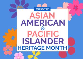 Asian American and Pacific Islander Heritage Month